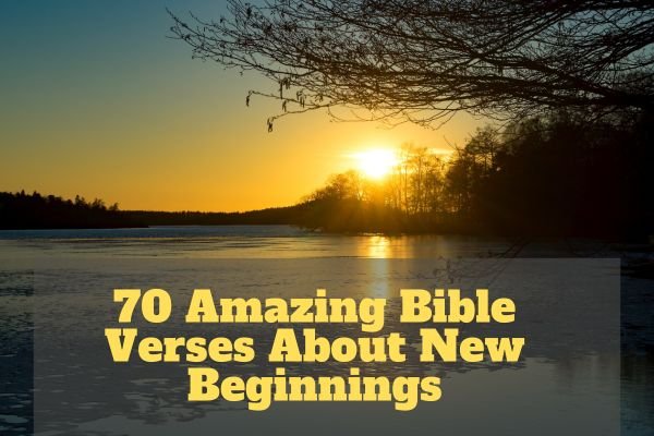 Bible Verses About New Beginnings